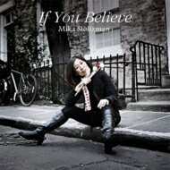 Mika Stoltzman (吉田ミカ) / If You Believe 【CD】