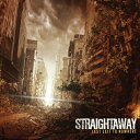 Straightaway / Last Exit To Nowhere 【CD】