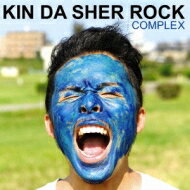 KIN DA SHER ROCK / COMPLEX 【CD】