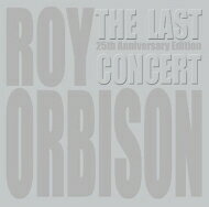  Roy Orbison ロイオービソン / Last Concert (25th Anniversary Edition) 