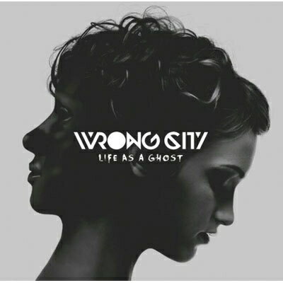 wrong city / Life as a Ghost 【CD】