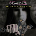 WINDZOR / BRAVE KNIGHT FOR JUSTICE 【CD Maxi】