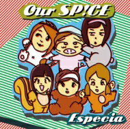 Especia / Our SP!CE 【Loppi・HMV限定販売】 【CD Maxi】