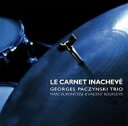【輸入盤】 Georges Paczynski ジョルジュパッチンスキー / Le Carnet Inacheve 【CD】