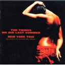 New York Trio ニューヨークトリオ / Thingswe Did Last Summer: 過ぎし夏の想い出 【SACD】