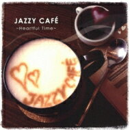 Jazzy Cafe ・heartful Time・ 【CD】