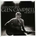 【輸入盤】 Glen Campbell グレンキャンベル / Gentle On My Mind: The Best Of 【CD】