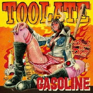 GASOLINE / TOO LATE 【CD】