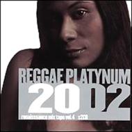 【輸入盤】 Reggae Platynum 2002 + Renaissance Mix Tape Vol.4 【CD】