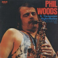 Phil Woods フィルウッズ / Phil Woods The Japanese Rhythm Machine 【CD】