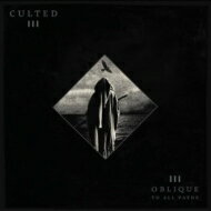 Culted / Oblique To All Paths 【CD】