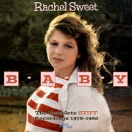 【輸入盤】 Rachel Sweet / B-a-b-y - The Complete Stiff Recordings 1978-1980 【CD】