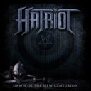 Hatriot / Dawn Of The New Centurion 【CD】