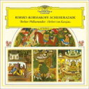 Rimsky-korsakov リムスキー＝コルサコフ / リムスキー＝コルサコフ：『シェエラザード』 ボロディン：だったん人の踊り だったんの娘たちの踊り カラヤン＆ベルリン フィル 【SHM-CD】