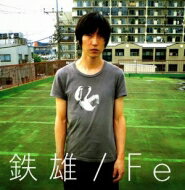 鉄雄 / Fe 【CD】
