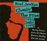【輸入盤】 Noel Jewkes / Chasin The Pres: Tribute To Lester Young 【CD】