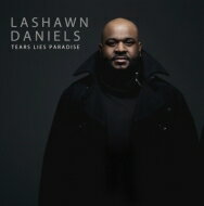 Lashawn Daniels / Tears, Lies, Paradise 【CD】