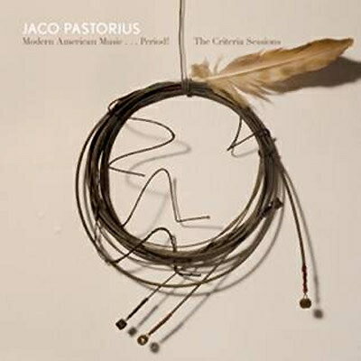 【輸入盤】 Jaco Pastorius ジャコパストリアス / Modern American Music...period! (The Criteria Tapes) 【CD】