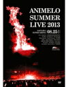 アニメロサマーライブ / Animelo Summer Live 2013 -FLAG NINE- 8.25 (DVD) 【DVD】