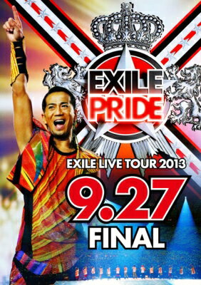 EXILE / EXILE LIVE TOUR 2013 “EXILE PRIDE” 9.27 FINAL （Blu-ray 2枚組） 【BLU-RAY DISC】