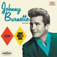 【輸入盤】 Johnny Burnette / Johnny Burnette / Johnny Burnette Sings 【CD】