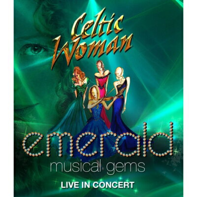 Celtic Woman ケルティックウーマン / Emerald: Musical Gems - Live In Concert (Blu-ray) 【BLU-RAY DISC】