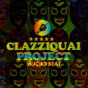 CLAZZIQUAI PROJECT クラジクワイプロジェクト / 4.5集: Mucho Beat 【CD】