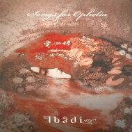 Ibadi イバディ / Songs For Ophelia 【CD】