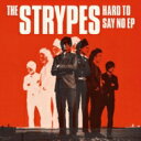 The Strypes / Hard To Say No Ep 【CD】