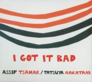 【輸入盤】 Assif Tsahar / Tatsuya Nakatani / I Got It Bad 【CD】