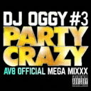 DJ OGGY / Party Crazy #3 -av8 Official Mega Mixxx- 【CD】