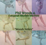 Phil Woods フィルウッズ / Woods Notes 【CD】