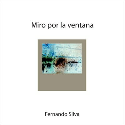 Fernando Silva   Miro Por La Ventana ` ̊O𒭂߂  CD 