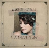 【輸入盤】 Aurelie Cabrel / La Meme Chaine 【CD】