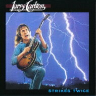 Larry Carlton ラリーカールトン / Strikes Twice 【CD】