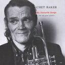 Chet Baker チェットベイカー / My Favorite Songs: The Last Great Concert Vol.1 【CD】