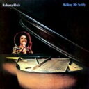 Roberta Flack ロバータフラック / Killing Me Softly 輸入盤 【CD】