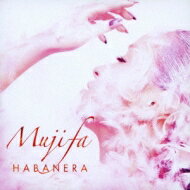 Mujifa / Habanera 【CD Maxi】