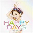 DJ BABY-T / Happy Days mixed by DJ BABY-T 【CD】