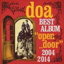 doa ドア / doa BEST ALBUM ”open_door” 2004-2014 【初回限定盤】 【CD】