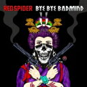 RED SPIDER レッドスパイダー / BYE BYE BADMIND 【CD】