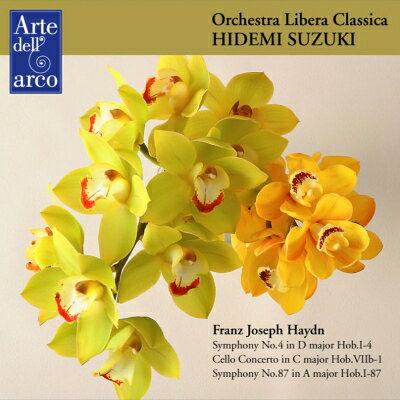 Haydn ハイドン / 交響曲第4番、第87番、チェロ協奏曲第1番　鈴木秀美＆オーケストラ・リベラ・クラシカ 【CD】