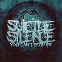 Suicide Silence / You Can't Stop Me 【CD】