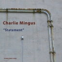 Charles Mingus チャールズミンガス / Statement 【CD】