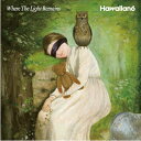 Hawaiian 6 ハワイアンシックス / Where The Light Remains 【CD】