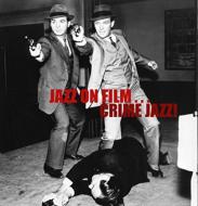 【輸入盤】 Crime Jazz! Jazz On Film 【CD】