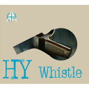 HY エイチワイ / 【sale】 Whistle ・portrait Version ・ 【CD】
