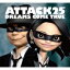 DREAMS COME TRUE / ATTACK25 ڽס CD