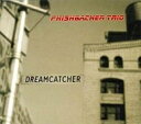 【輸入盤】 Fischbacher Trio / Dreamcatcher 【CD】