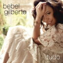 Bebel Gilberto ベベウジルベルト / Tudo 【CD】
